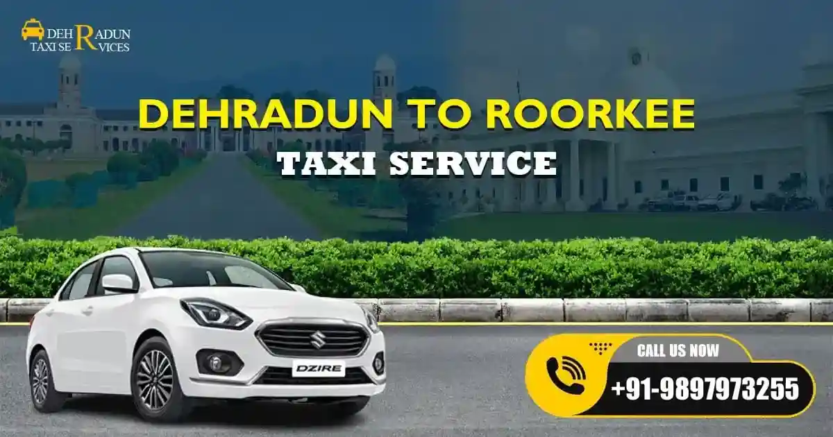Dehradun to Roorkee Taxi Service - comfortable and reliable travel